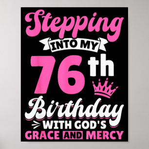Póster Entrando en mi cumpleaños número 76 con la gracia