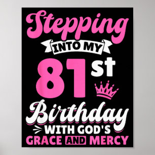 Póster Entrando en mi cumpleaños número 81 con la gracia 