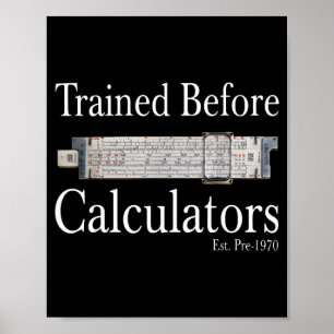 Póster Entrenado antes de calculadoras est pre 1970