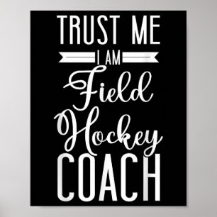 Póster Entrenador de Hockey sobre Césped Confíe en Mí Soy