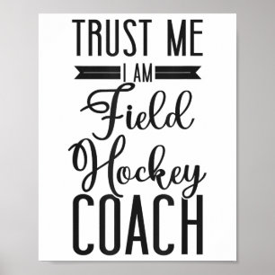 Póster Entrenador de Hockey sobre Césped Confíe en Mí Soy