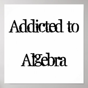 Póster Enviciado a la álgebra
