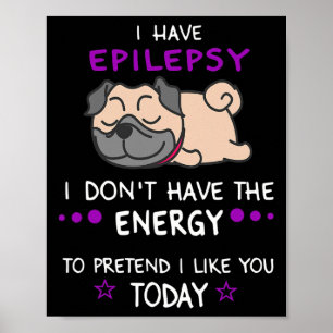 Póster Epilepsia No tengo el amor del perro perezoso de l