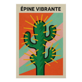 Póster Épine Vibrante – L’énergie pop du désert piquant
