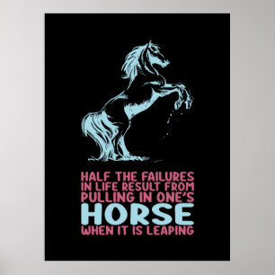 Póster Equestrian Gift   Half The Failures In Life