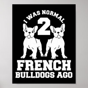 Póster Era normal hace 2 Bulldoges franceses
