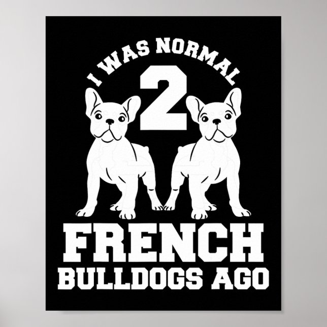 Póster Era normal hace 2 Bulldoges franceses (Frente)