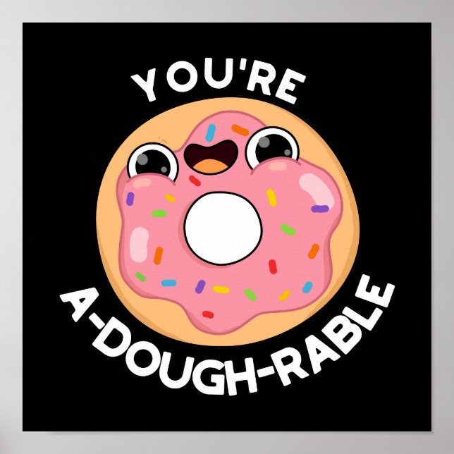 Póster Eres a-Dough-Rable Funny Donut Pun Dark BG (Frente)