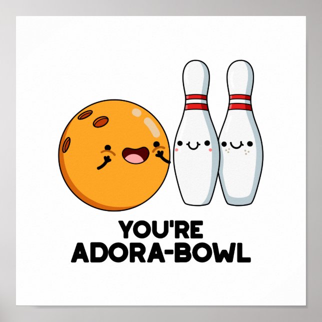 Póster Eres Adora-Bowl Funny Bowling Pun (Frente)