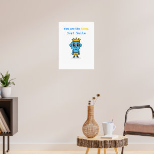 Póster Eres El Rey, Sólo Sonríe - Poster Sonriente.