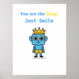 Póster Eres El Rey, Sólo Sonríe - Poster Sonriente.