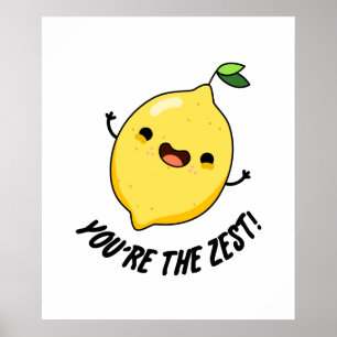 Póster Eres el Zest Funny Lemon Pun