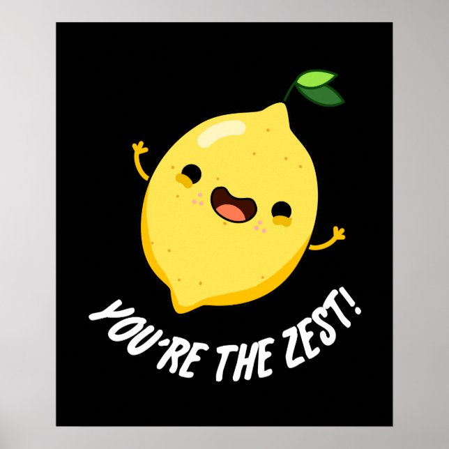 Póster Eres el Zest Funny Lemon Pun Dark BG (Frente)
