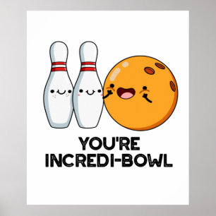 Póster Eres Incredit-bowl Funny Bowling Pun