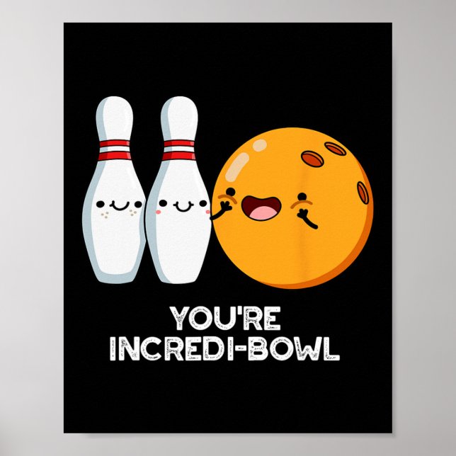Póster Eres Incredit-bowl Funny Bowling Pun (Frente)