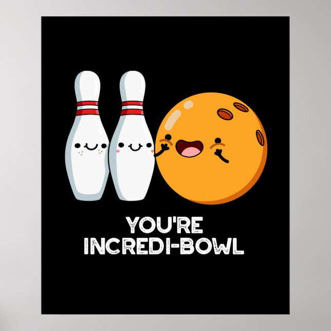 Póster Eres Incredit-bowl Funny Bowling Pun Dark BG (Frente)