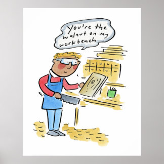 Póster Eres la nuez en mi banco de carpintería