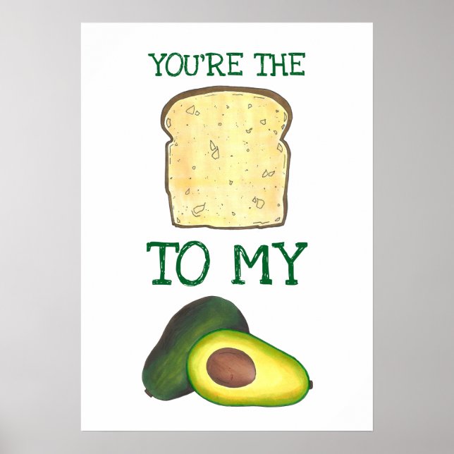 Póster Eres La Tostada A Mi Amor De La Comida De Aguacate (Frente)