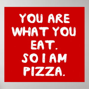 Póster Eres Lo Que Comes. Soy Pizza.