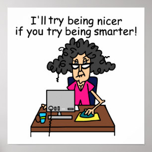Póster Eres más inteligente, seré más amable.