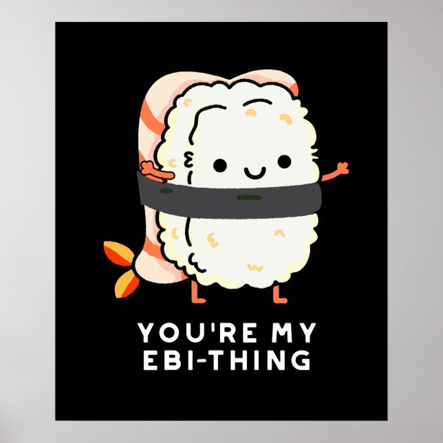 Póster Eres mi Ebi-Thing gracioso Sushi Pun Dark BG (Frente)