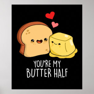 Póster Eres mi mantequilla mitad Funny Toast Pun Dark BG