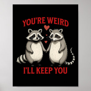 Póster Eres raro te quedaré mapache zarigüeya Valentin