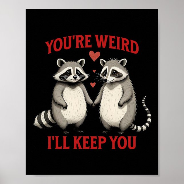Póster Eres raro te quedaré mapache zarigüeya Valentin (Frente)