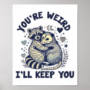 Póster Eres raro te quedaré mapache zarigüeya Valentin