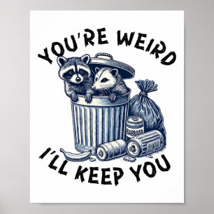 Póster Eres raro te quedaré mapache zarigüeya Valentin