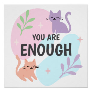 Póster Eres Suficiente gato Afirmación