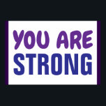 Póster Eres un fuerte estímulo de la Persistencia Púrpura<br><div class="desc">Algunos días, necesitas un extraño para recordarte que tienes esto. Sé ese extraño para una persona que necesita escucharlo. Eres fuerte. Empoderar a la gente recordándoles que son fuertes. No todo está perdido. Las cosas no son desahuciadas. No están indefensos. Descripción del diseño: el diseño dice "Eres fuerte". Las palabras...</div>