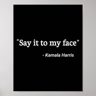 Póster Es A Mi Cara La Cita Kamala Harris 2