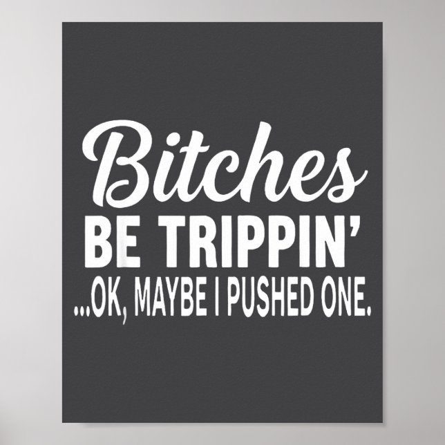 Póster Es Be Tripn' Ok Maybe I Pushed One  (Frente)