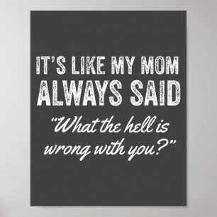 Póster Es como siempre dice mi mamá qué diablos está mal