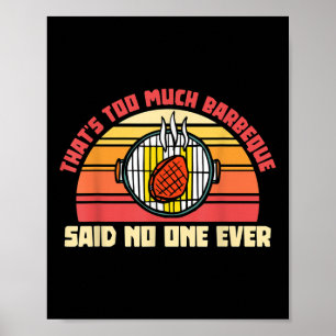 Póster Es Demasiada Barbeque Dijo Que Humo De Carne Muy G