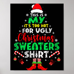 Póster Es demasiado caliente para la camisa fea de Navida
