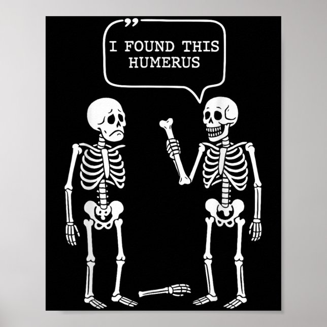 Póster Es Divertido Que Encontré Este Humerus Skeleton Co (Frente)