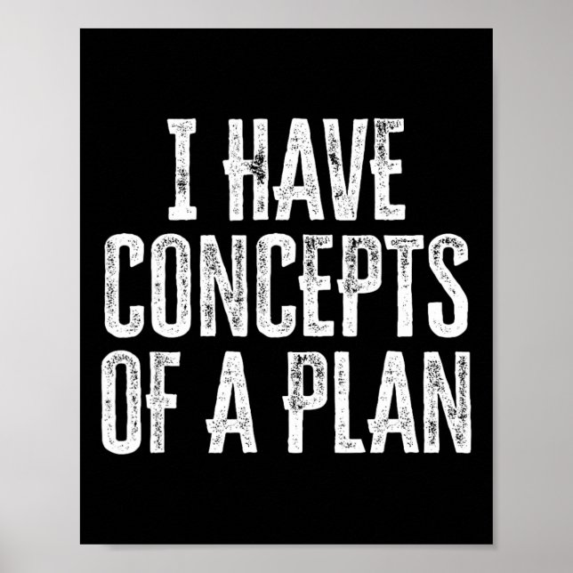 Póster Es Divertido Que Tengo Conceptos De Un Plan (Frente)