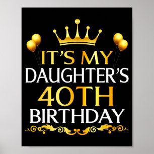 Póster Es el 40 cumpleaños de mi hija Feliz cumpleaños 40