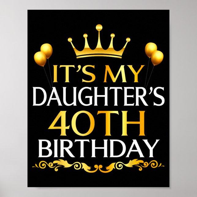 Póster Es el 40 cumpleaños de mi hija Feliz cumpleaños 40 (Frente)