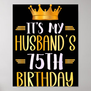 Póster Es el 75 cumpleaños de mi esposo Feliz 75 años _