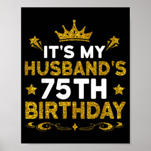 Póster Es el 75 cumpleaños de mi esposo Feliz cumpleaños 