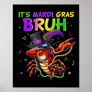 Póster Es el carnaval de la langosta Mardi Gras Bruh Dabb