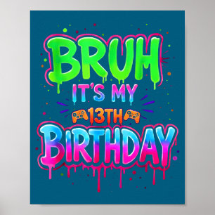 Póster Es el cumpleaños número 13 de Bruh Gamer Drip