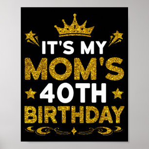 Póster Es el cumpleaños número 40 de mi mamá Feliz cumple