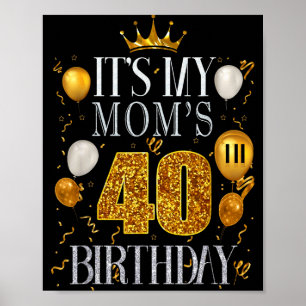 Póster Es el cumpleaños número 40 de mi mamá Feliz cumple