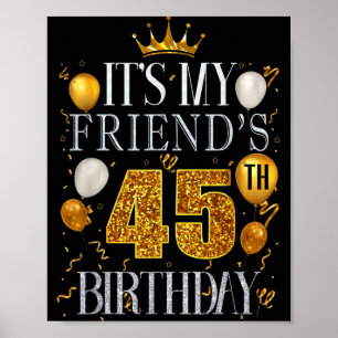 Póster Es el cumpleaños número 45 de mi amigo Feliz cumpl