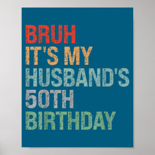 Póster Es el cumpleaños número 50 del marido Bruh Rey