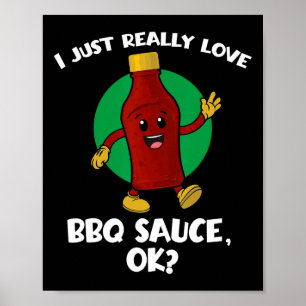 Póster Es Gracioso Que De Verdad Me Encanta Bbq Sauce Ok